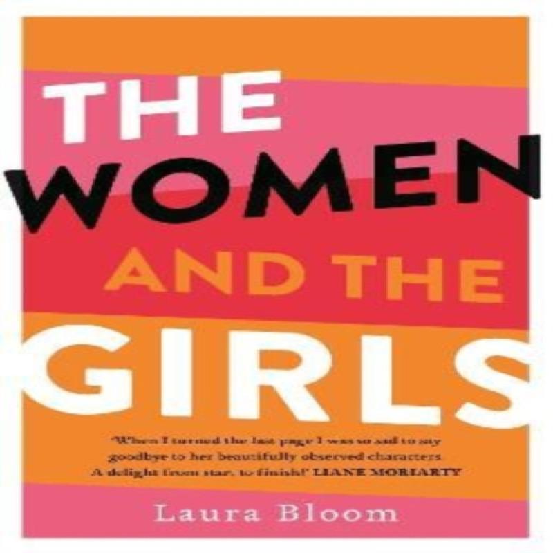 The Women and the Girls by Laura Bloom Paperback Book 9781761067044
