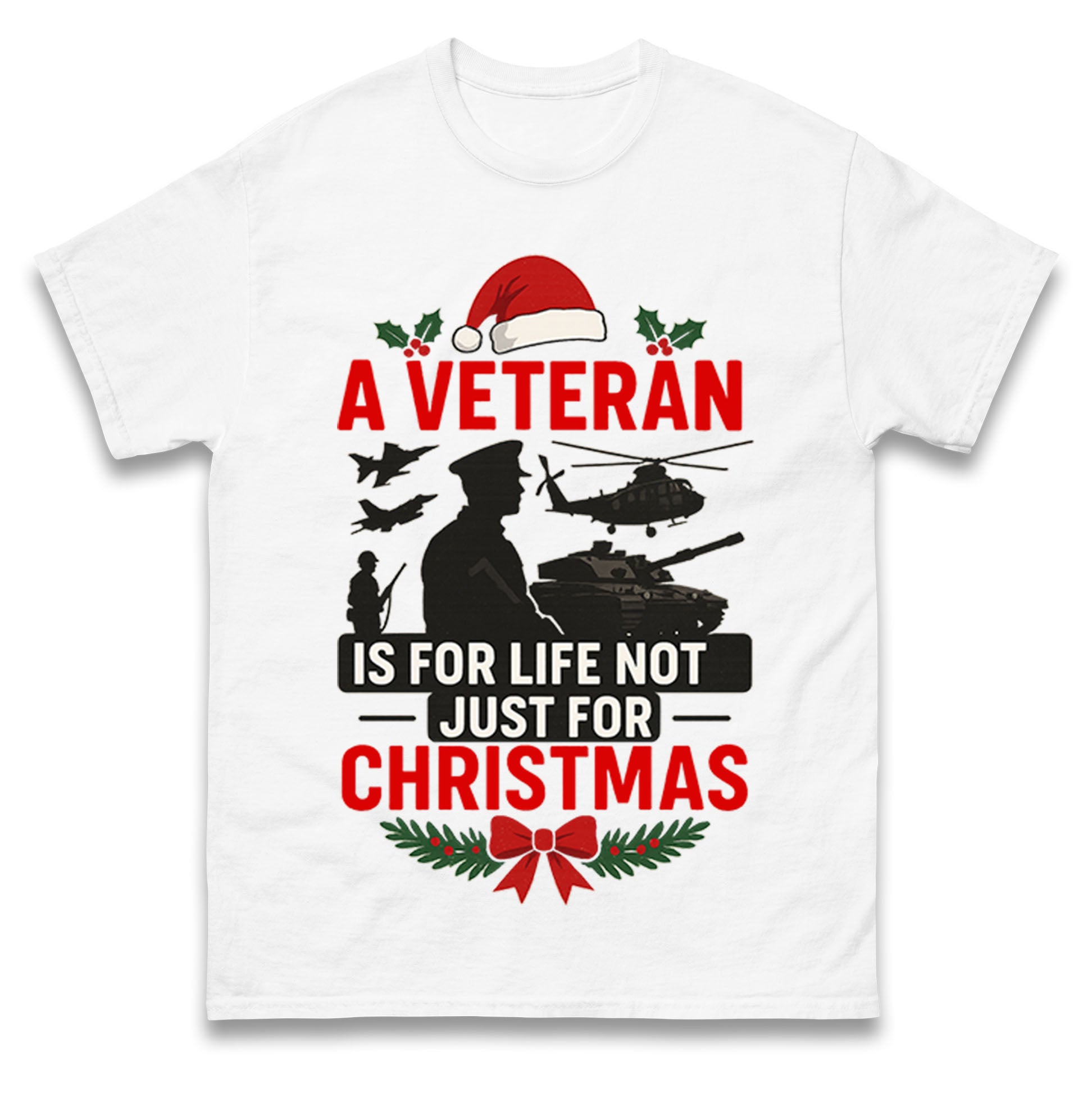 

A Veteran is for Life Not Just for Christmas T Shirt Tshirt Mens Womens Unisex Tops Tees XL