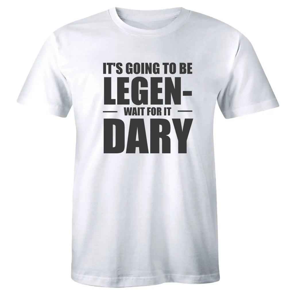 Its Going To Be Legendary Party Drinking Out Funny Unisexs T Shirt Vintage Streetwear Versatile Unisex Soft Stretched