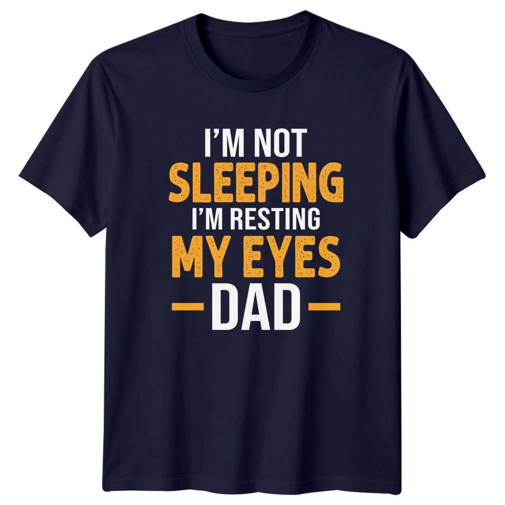 Im Not Sleeping Im Resting My Eyes Dad Humor Family Unisex Unisex Graphic Tee