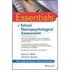Essentials of School Neuropsychological Assessment (Essentials of Psychological Assessment)