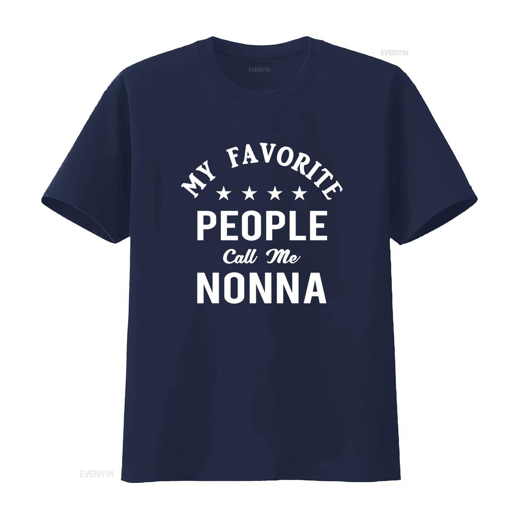 Funny My Favorite People Call Me Nonna Quote Print Casual T Shirt Vintage Washed Stretched Comfortable Top For Everyday Wear