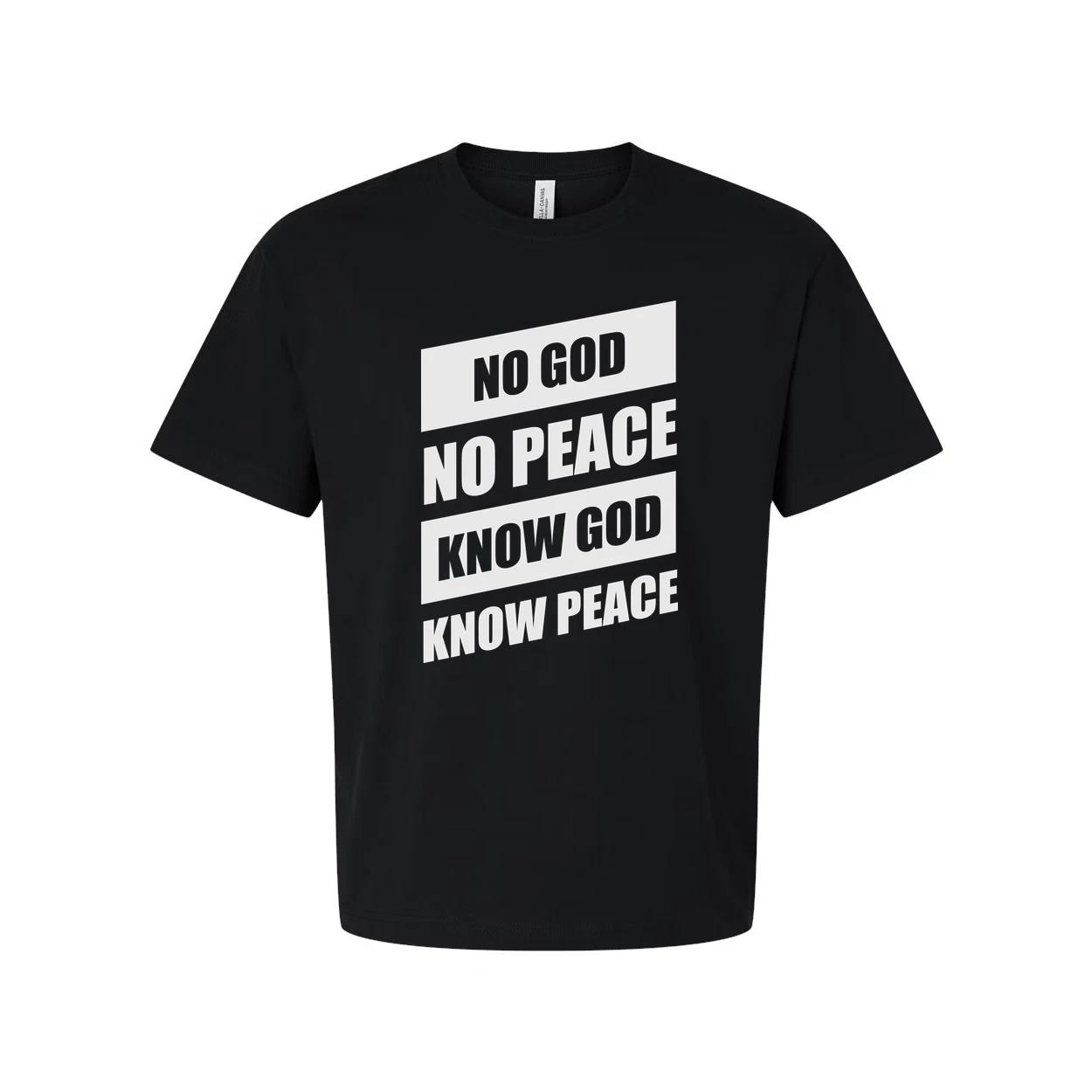 

No God No Peace Know God Know Peace Graphic Tee For Christians Unisex Short Slee S