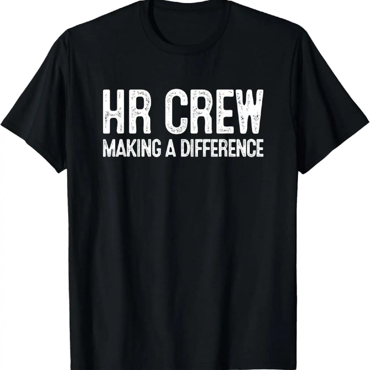 HR Crew Making A Difference Human Resources T-Shirt XXXXXL