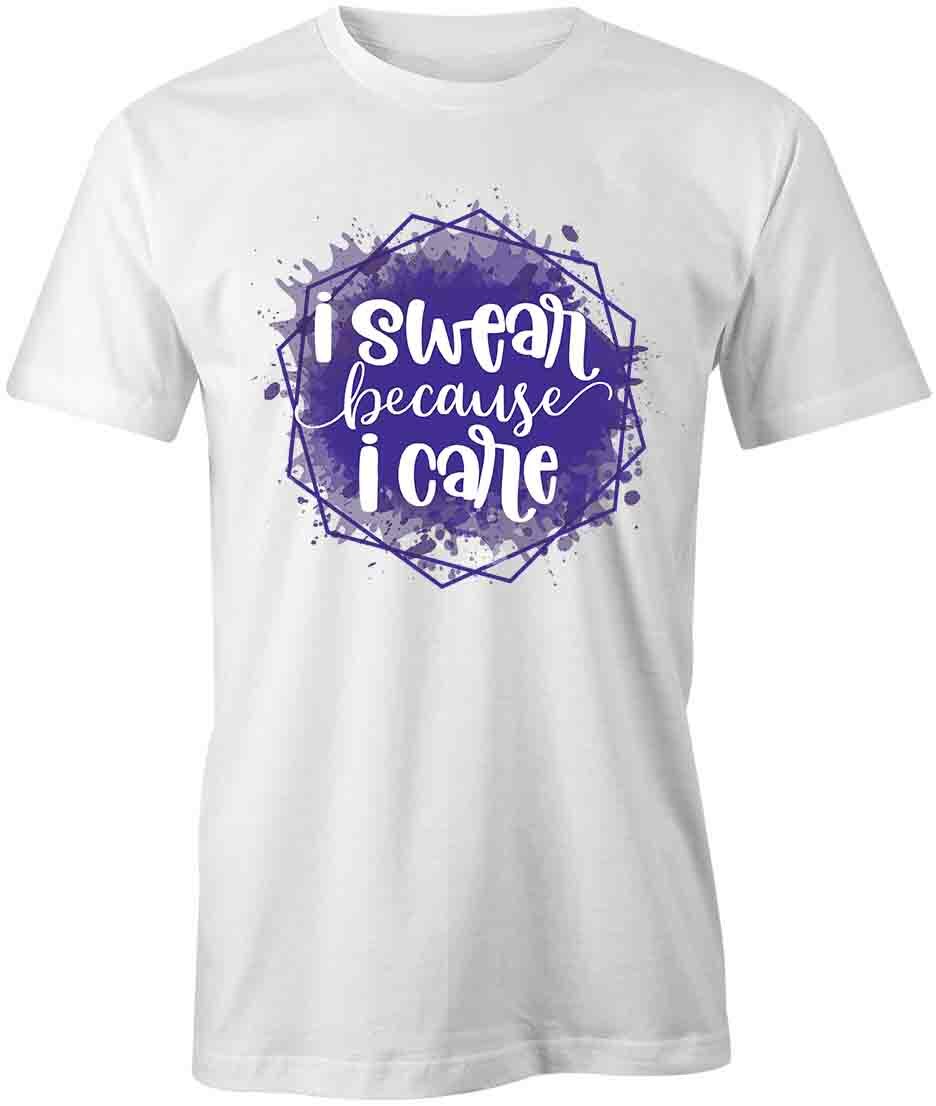 SWEAR BC I CARE TShirt Tee Short-Sleeved Cotton CLOTHING QUOTE S1WCA416 XXXL