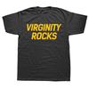 Funny Virginity Rocks Graphic Tshirt Men Women Oversized T-shirts Haven't Lost My Virginity Because I Never Lose Meme T Shirt