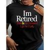 Unisex's Graphic T-Shirt - "I'M RETIRED" Casual Comfy Polyester Blend