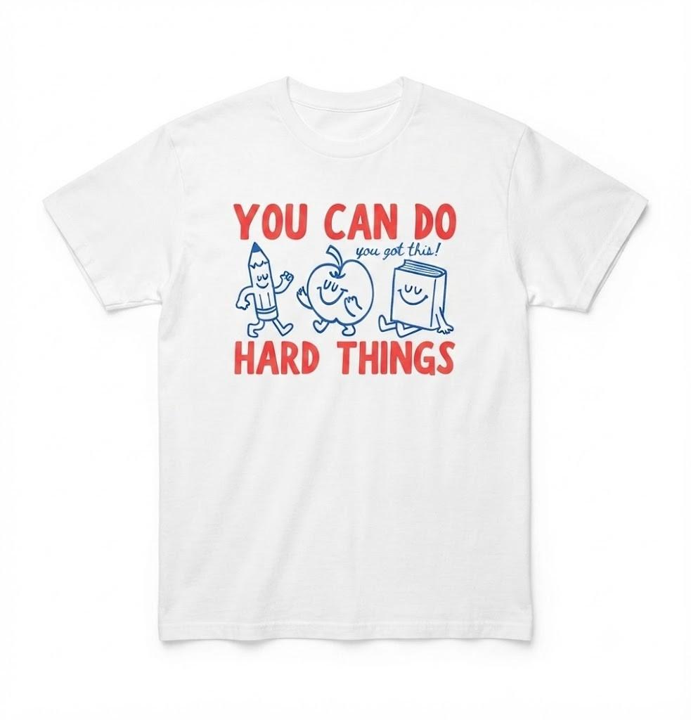 You Can Do Hard Things Cute Doodles You Got This Motivational White Tshirt