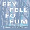 Fey Fell Fo Fum by Harriet Hitchen Paperback Book 9781915067784