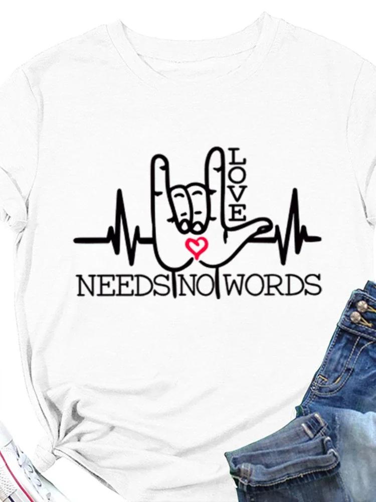 LOVE NEEDS NO WORDS Electrocardiogram Print Women T Shirt Short Sleeve O Neck Loose Women Tshirt Ladies Tee Shirt Tops Mujer