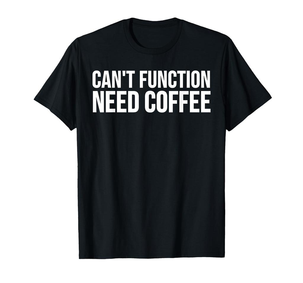 Funny Coffee Lover - No Coffee Needed Functionality T-Shirt