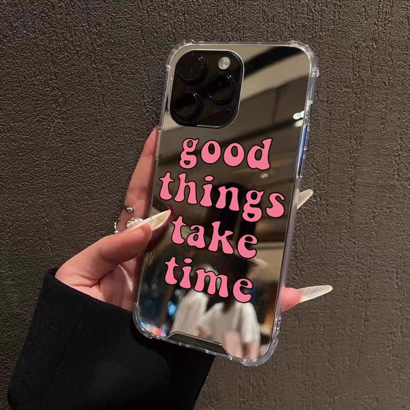 

Good Things Take Time Slogan Pattern Mirror Acrylic Phone Case For iPhone 16 15 14 13 12 11 Pro Max XS X XR 7 8 Plus Soft Cover iPhone 12