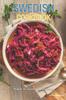 The Swedish Cookbook : Recipes for Authentic Swedish Cooking Book