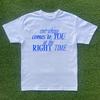 Everything Comes To You At The Right Time T-shirt