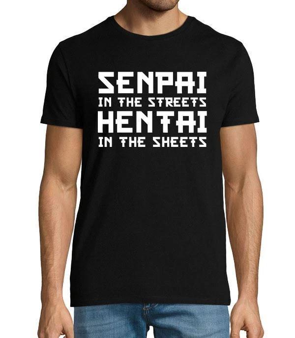 Senpai In The Streets Hentai In The Sheets Unisexs TShirt Funny Anime Fan S