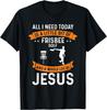 Need Frisbee Golf Jesus Christian God Love Golfer Golfing T-Shirt