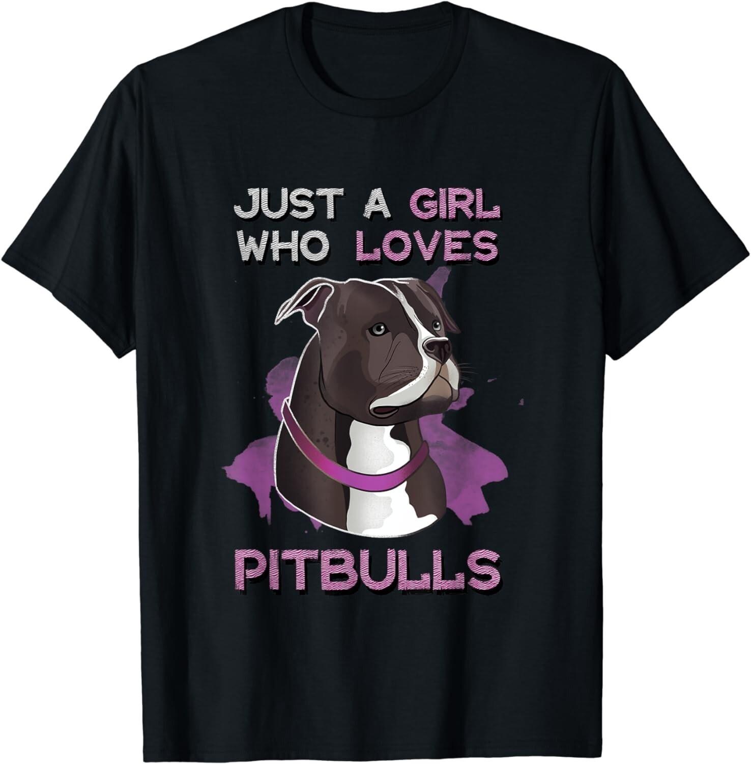 Just A Girl Who Loves Pitbulls Funny Pitbull Dog Owner Quote Gift Unisex T-Shirt Mens Womens Tees Top 2XL