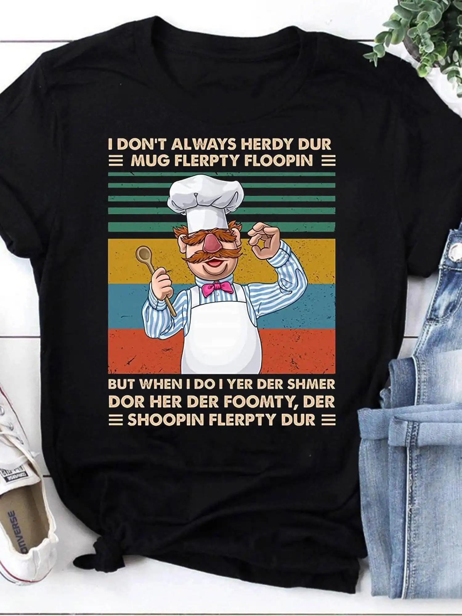 Swedish Chef I Don t Always Herdy Dur Vintage T-Shirt, The Swedish Chef Shirt, Vert Der Ferk Shirt, Muppet Shirt, TV Series Shirt S разноцветный