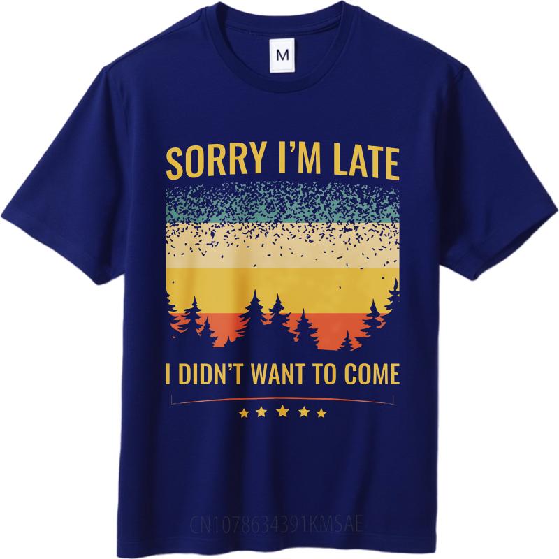 

Men tshirt Fashion Tshirt Fashion Summer Boys T Shirt Sorry Im Late I Didnt Want To Come Short Sleeve Workout Round Neck Tops 4XL