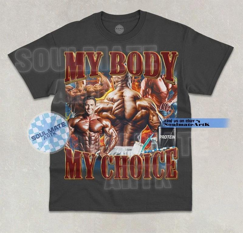 My Body My T- Shirt Funny Gym Weightlifting Bodybuilder Graphic Unisex Shirt XL