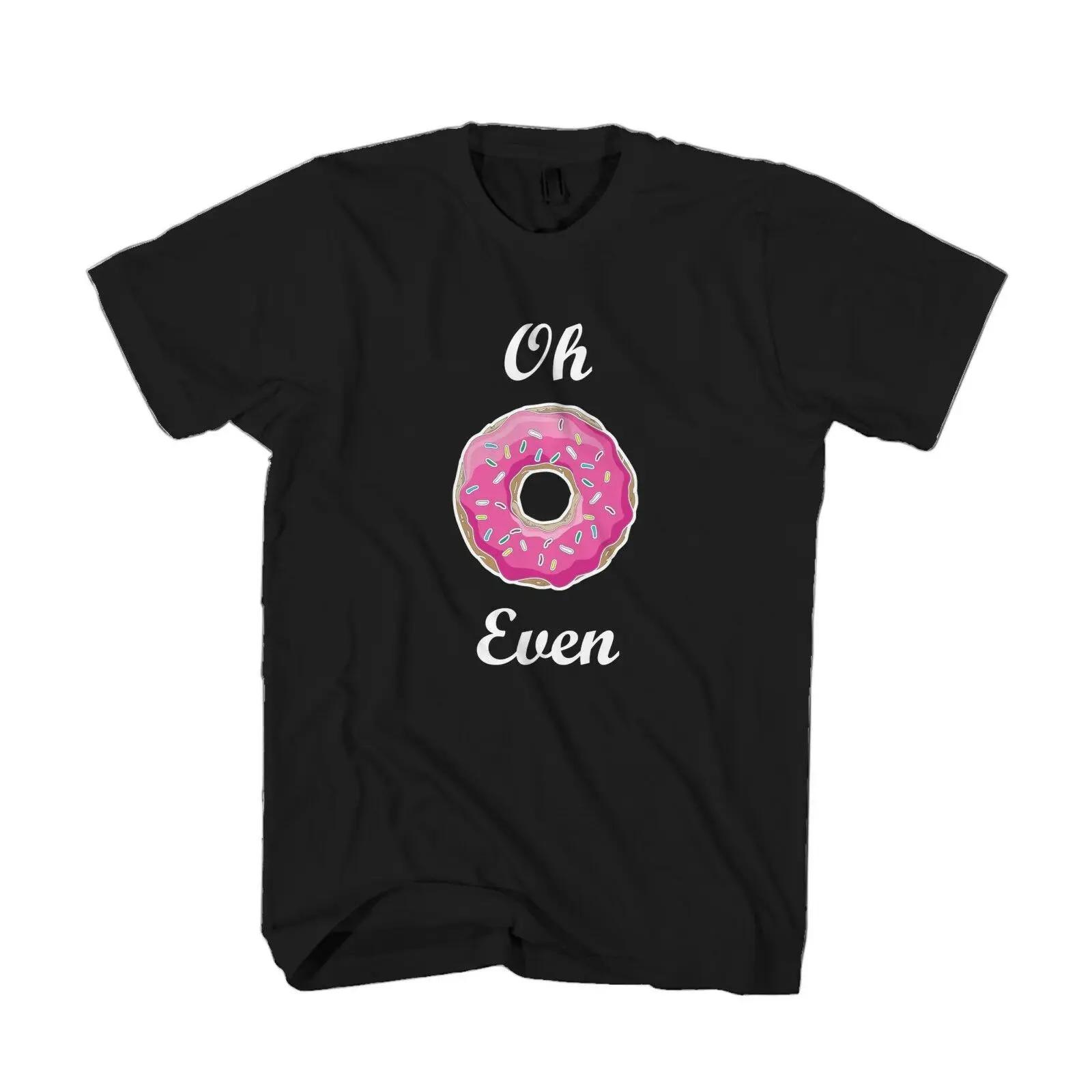 

Funny Donut Even Lovers Gift T Shirt New 100 Cotton Short Sleeve ONeck Tshirt Casual Mens Top 4XL