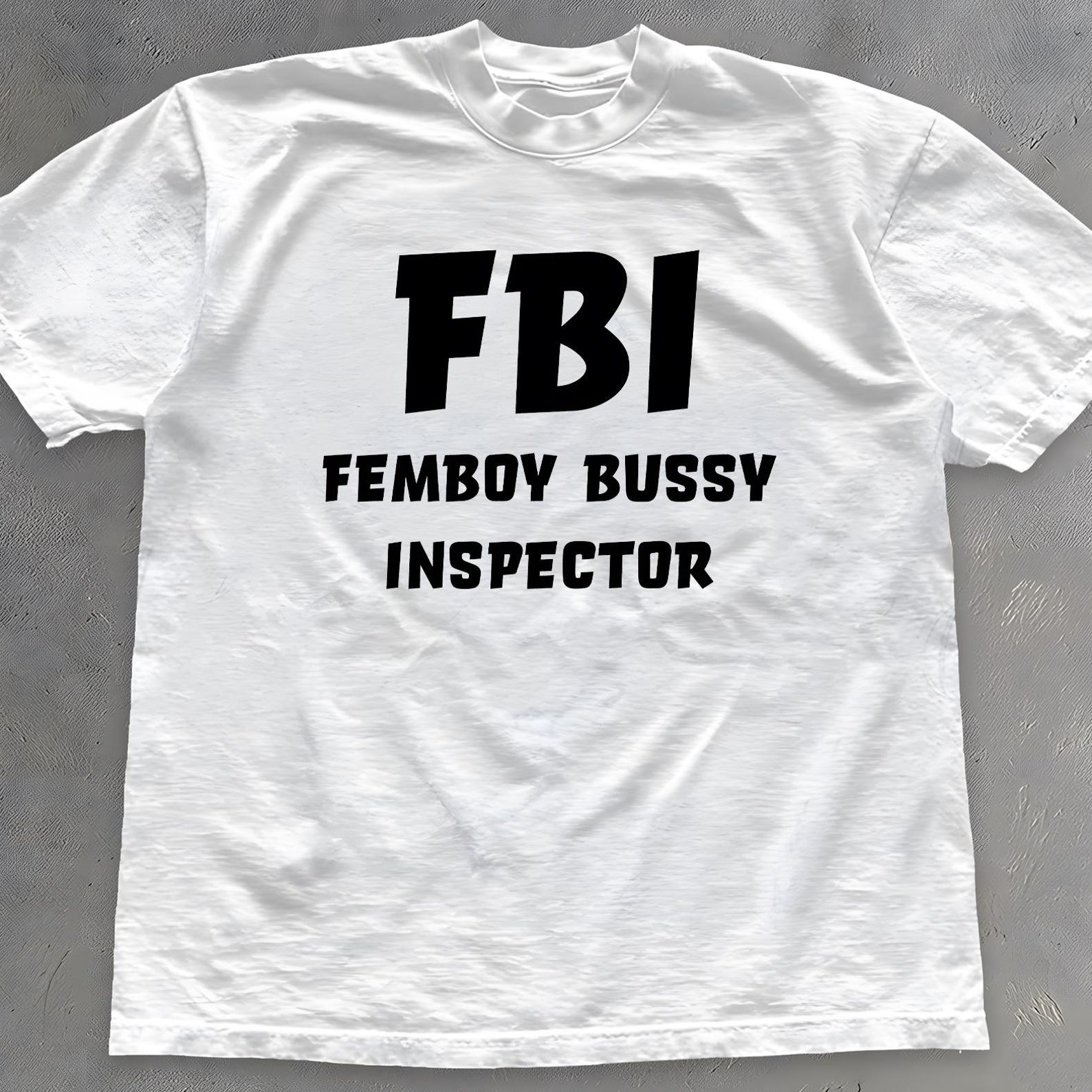 FBI Femboy Bussy Inspector Shirt - Funny Gen Z Meme Tee 2XL