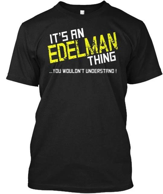 Edelman Thing TTshirt Made in the USA Size S to 5XL 3XL