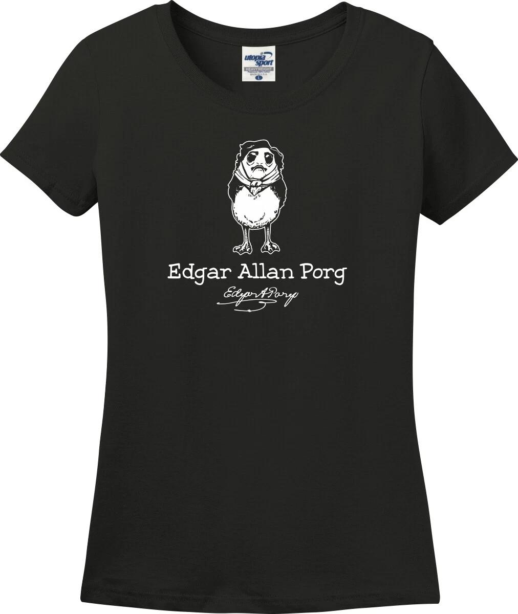 Edgar Allan Porg Funny Missy Fit Ladies T-Shirt (S-3X) XXXXL