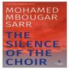 The Silence of the Choir by Mohamed Mbougar Sarr Paperback Book 9781787705067