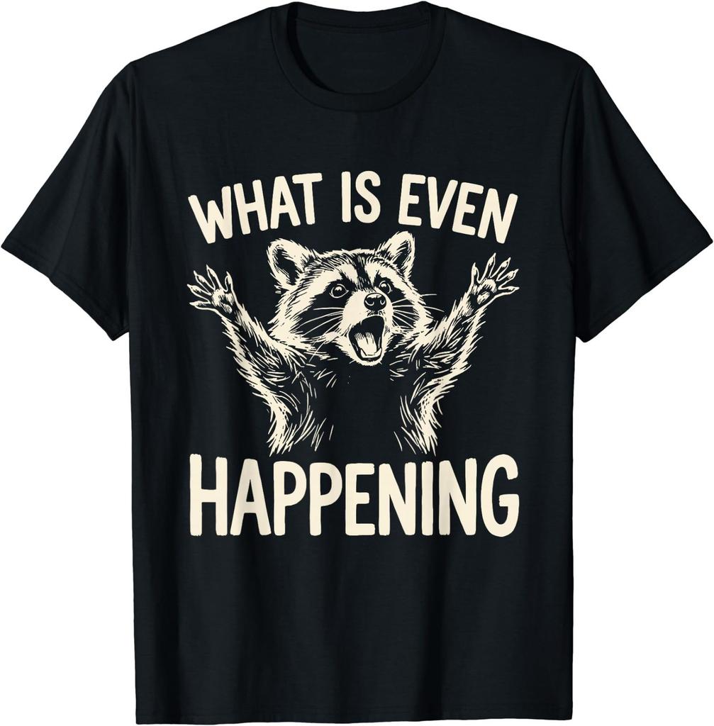 What is Even Happening Funny Raccoon Meme T-Shirt