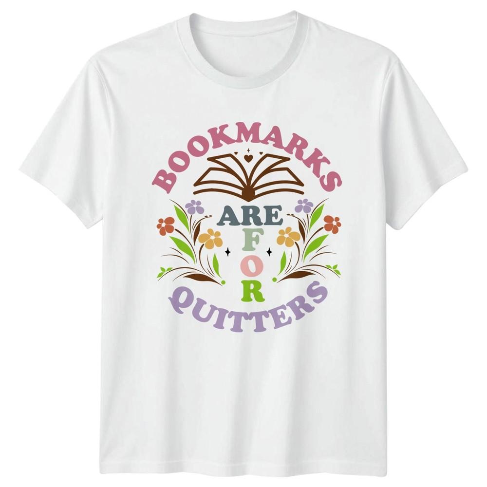 Bookmarks Are For Quitters Unisexs TShirt Book Lover Reading S