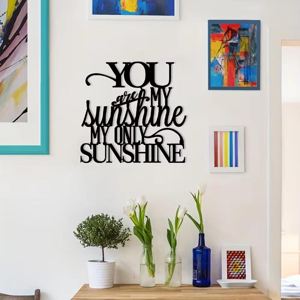 You Are My Sunshine Metal Sign Rustproof Wall Art. Ideal for Indoor Decor. Inspirational Quote for Living Room and Home Hangings