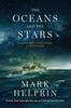 Kniha Oceans and the Stars : A Sea Story, A War Story, A Love Story (A Novel)