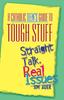 The A Catholic Teen's Guide To Tough Stuff : Straight Talk, Real Issues Book