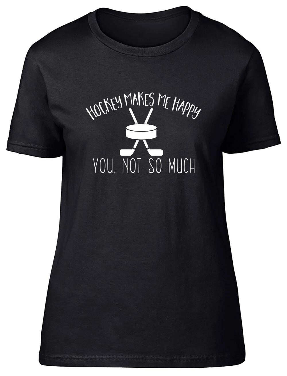 Hockey Makes me Happy, You Not So Much Fitted Womens Ladies T Shirt XXXL