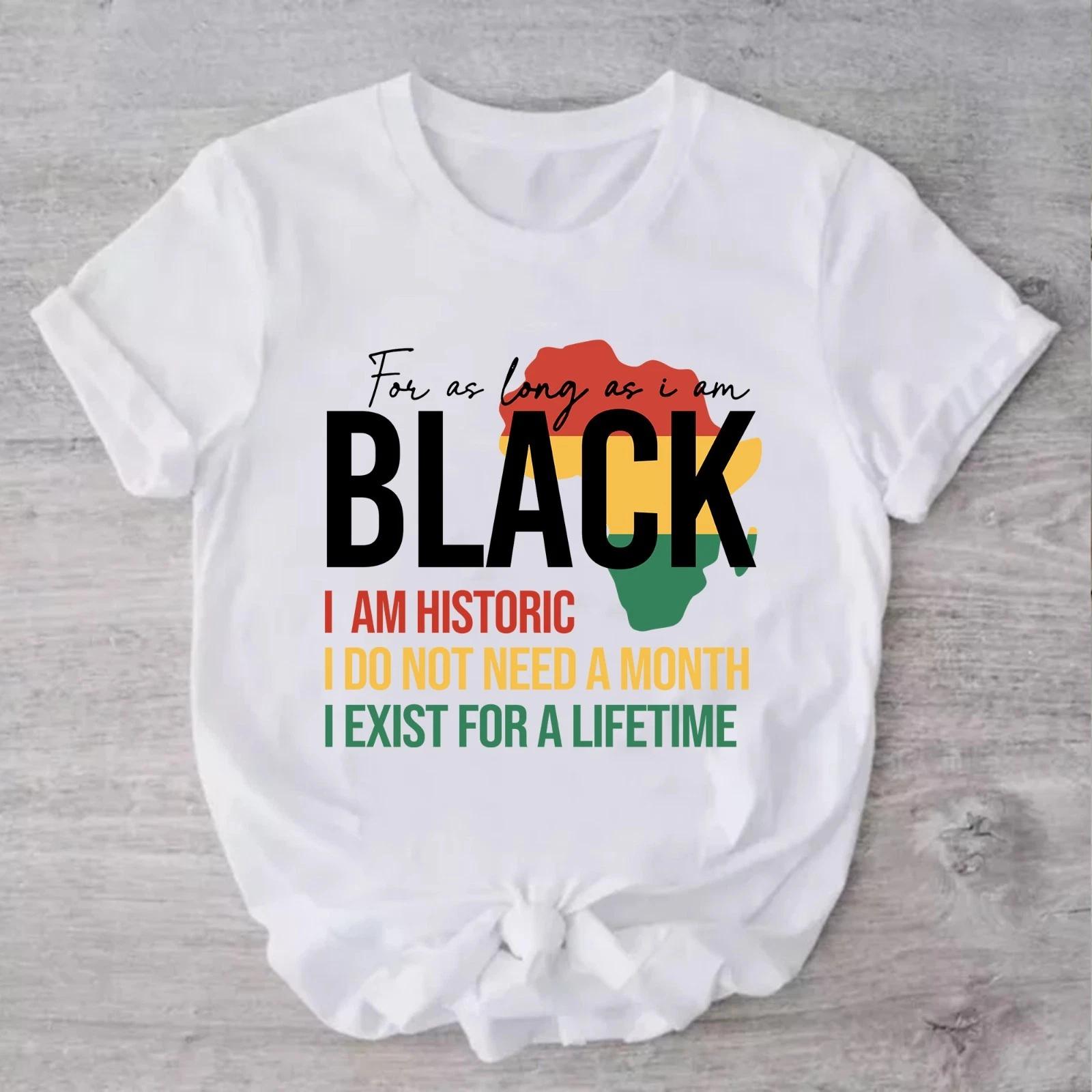 

For as Long as I m Black I m Historic Tee, Retro Black History Month T-shirt S
