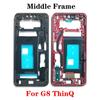 Best Quality For LG G7 G8 G8x G8S G9 V30 V35 V40 V50 V60 Q9 ThinQ Middle Frame Housing Front LCD Bezel Plate Cover Repair Parts