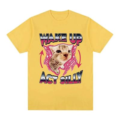 Wake Up Act Silly Kitty Grafické tričko Legrační kočka Meme Tričko s krátkým rukávem Muži Ženy Neformální 100% bavlna Nadměrná trička Topy