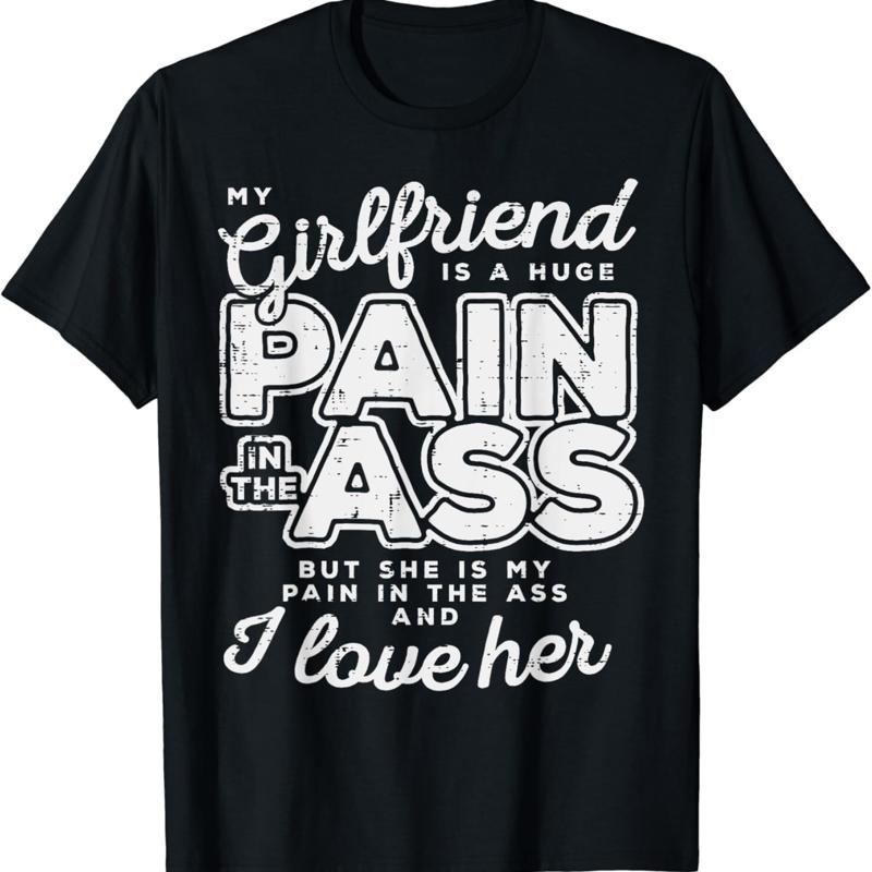 

My Girlfriend Is A Huge Pain Valentines Day Boyfriend T Shirt 5XL різнокольоровий