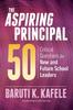 The The Aspiring Principal 50 : Critical Questions for New and Future School Leaders Book