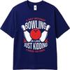 Solid Color For Unisex Oneck Tshirt Graphic A Day Without Bowling Is Like Just Kidding I Have No Idea Anime For Unisex Teeshirt