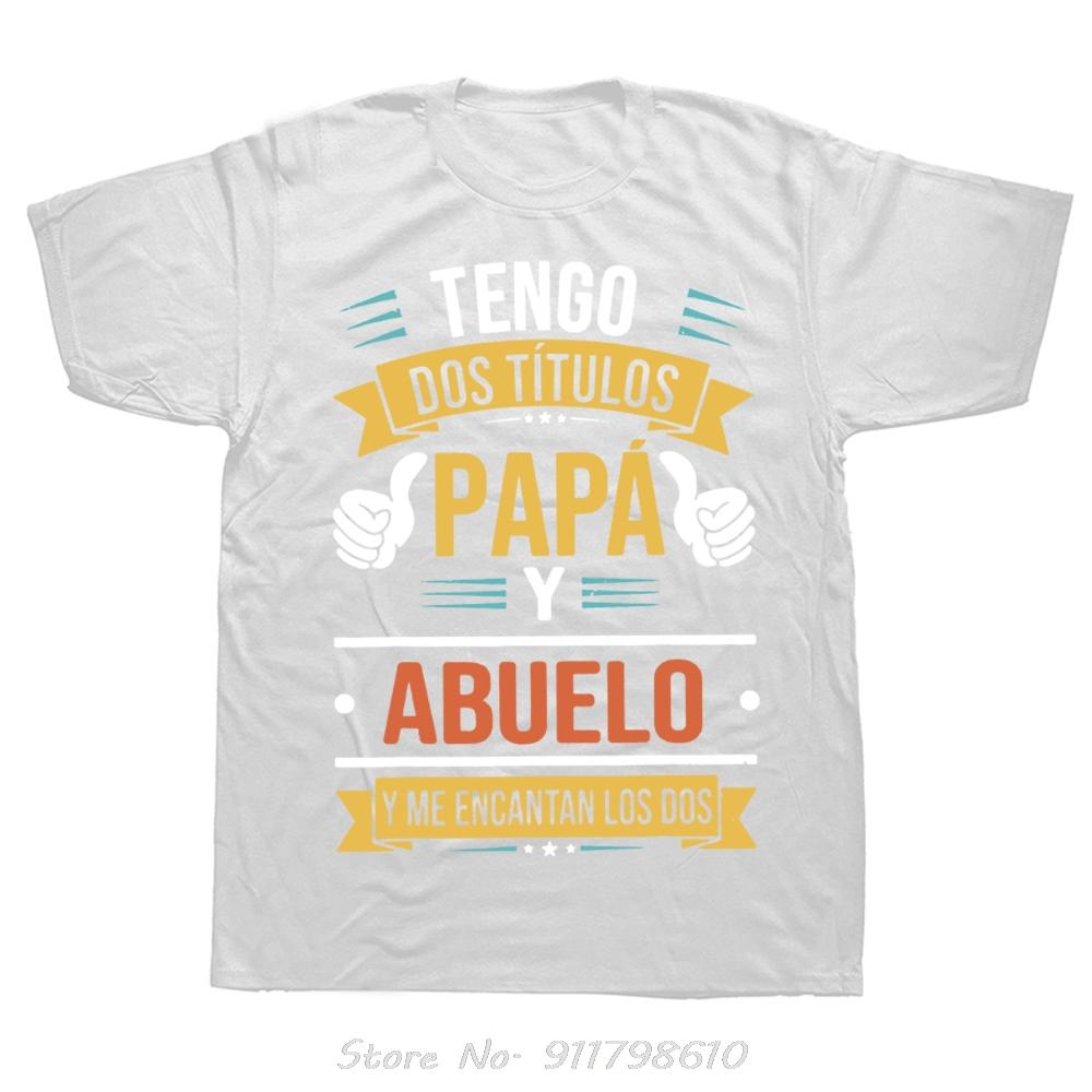 I Have Two Titles Dad And Grandpa Oversized T-shirt Retro Spanish Men's Clothing Camiseta Fitness T Shirt Casual Cotton Tshirt