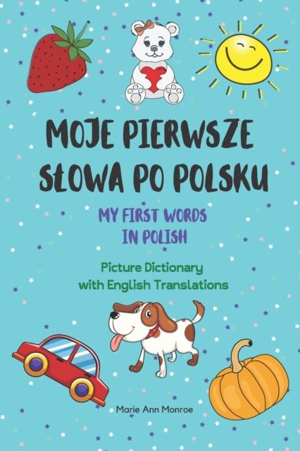 Kniha Moje Pierwsze Slowa Po Polsku / My First Words In Polish / Picture Dictionary with English Translations