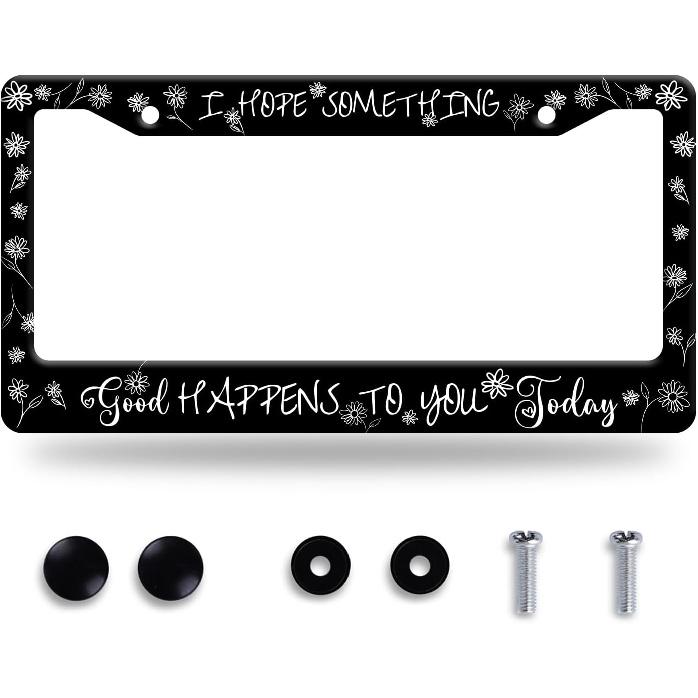 I Hope Something Good Happens To You Today License Plate Frame Funny Text License Plate Frames Stainless Steel Accessories Cars Decor With 2 Holes