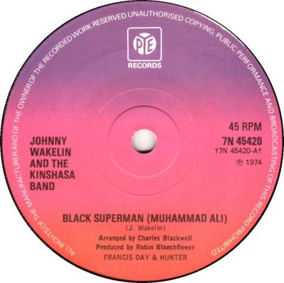 7inch Record JOHNNY WAKELIN & THE KINSHASA BAND - Black Superman (Muhammad Ali) 7N45420 Pye Records 1974 UK Reggae, Ska & Dub Used