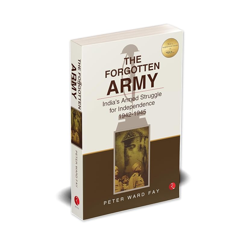 Forgotten Army: India' Armed Struggle For Independence, 194245