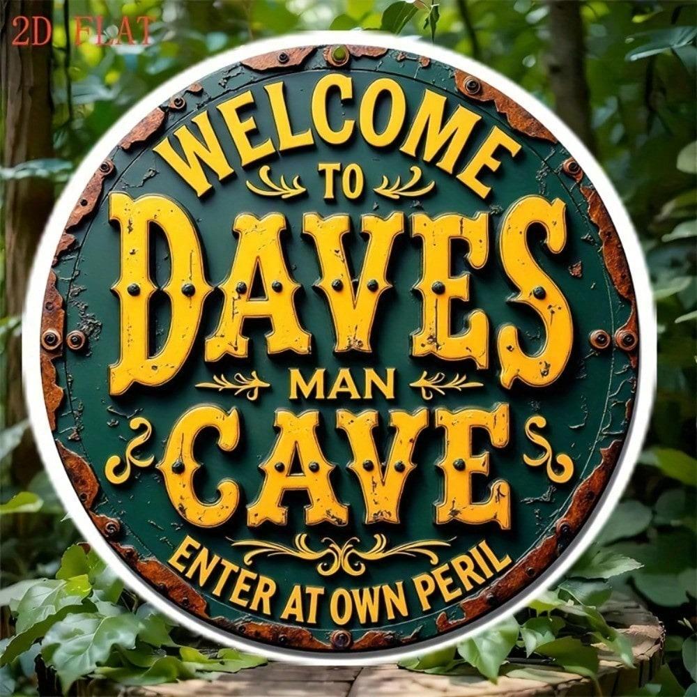 Daves Cave Sign 8 Round Aluminum Wall Decor, Farmhouse Door Plaque, Outdoor Garden Bar Sign