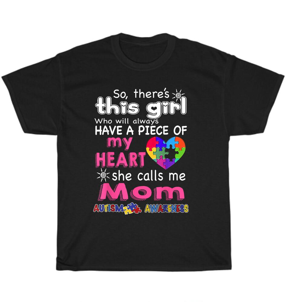 

There s This Girl She Calls Me Mom Autism Awareness Mother T-Shirt Unisex Gift 4XL