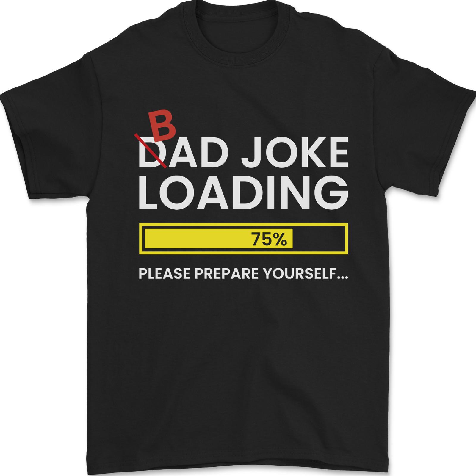26 Bad Joke Loading Funny Fathers Day Humour Mens T-Shirt 100% Cotton Unisex T-Shirt XL