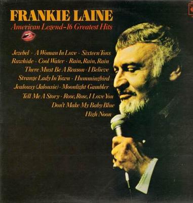LP Schallplatte FRANKIE LAINE - Amerikanische Legende - 16 Größte Hits CBS31599 CBS 1977 UK Pop Gebraucht